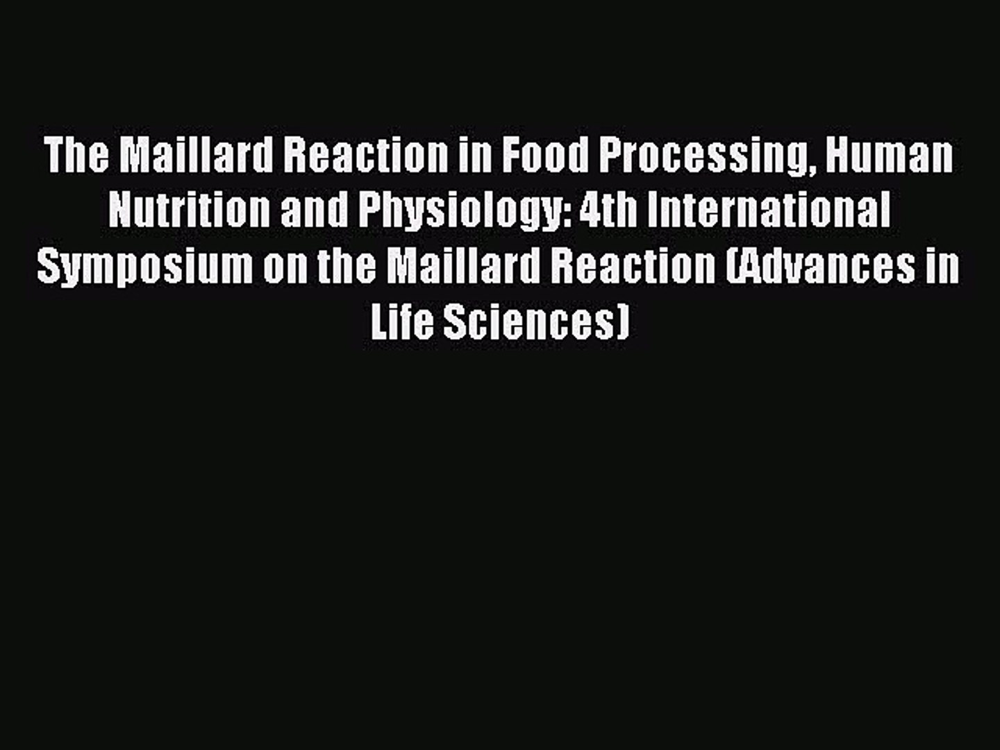 Download The Maillard Reaction In Food Processing Human Nutrition
