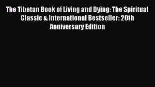 Read The Tibetan Book of Living and Dying: The Spiritual Classic & International Bestseller: