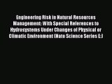 Read Engineering Risk in Natural Resources Management: With Special References to Hydrosystems