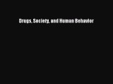 Read Drugs Society and Human Behavior Ebook Free