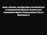 Read Ideals Varieties and Algorithms: An Introduction to Computational Algebraic Geometry and