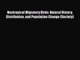 Read Neotropical Migratory Birds: Natural History Distribution and Population Change (Society)