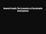 Read Beyond Growth: The Economics of Sustainable Development Ebook Free