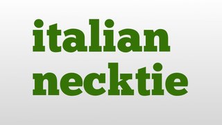 italian necktie meaning and pronunciation