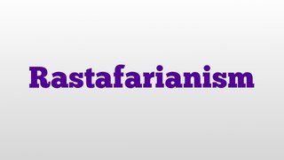 Rastafarianism meaning and pronunciation