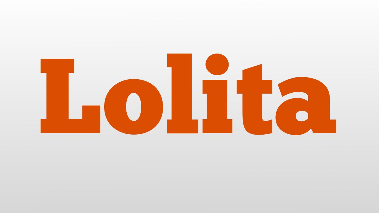 Lolita meaning and pronunciation