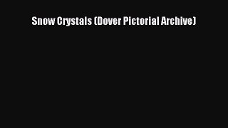 Download Snow Crystals (Dover Pictorial Archive) PDF Free