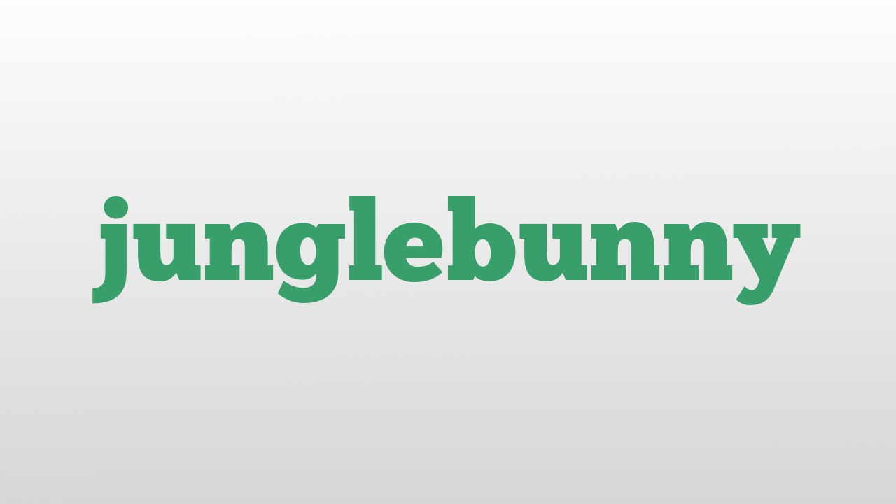 junglebunny meaning and pronunciation