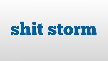 shit storm meaning and pronunciation