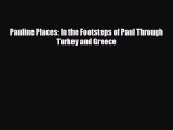 PDF Pauline Places: In the Footsteps of Paul Through Turkey and Greece PDF Book Free