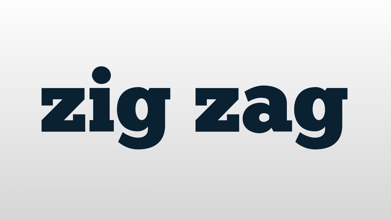zig zag meaning and pronunciation