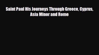 PDF Saint Paul His Journeys Through Greece Cyprus Asia Minor and Rome Ebook