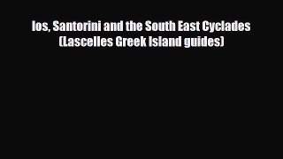 PDF Ios Santorini and the South East Cyclades (Lascelles Greek Island guides) Free Books