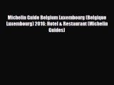 Download Michelin Guide Belgium Luxembourg (Belgique Luxembourg) 2016: Hotel & Restaurant (Michelin