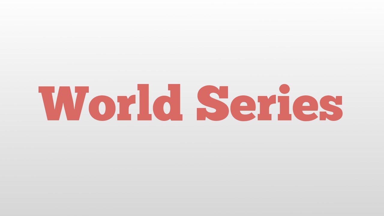 World Series meaning and pronunciation