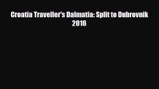 PDF Croatia Traveller's Dalmatia: Split to Dubrovnik 2016 Free Books