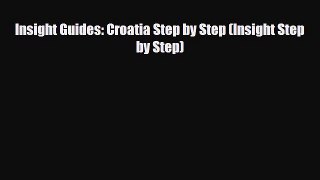 PDF Insight Guides: Croatia Step by Step (Insight Step by Step) PDF Book Free