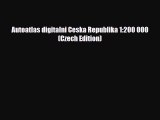 PDF Autoatlas digitalni Ceska Republika 1:200 000 (Czech Edition) Free Books