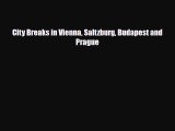 PDF City Breaks in Vienna Saltzburg Budapest and Prague PDF Book Free