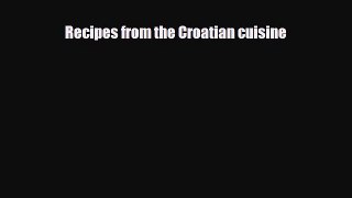 PDF Recipes from the Croatian cuisine Free Books