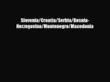 PDF Slovenia/Croatia/Serbia/Bosnia-Herzegovina/Montenegro/Macedonia PDF Book Free