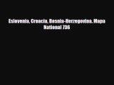 PDF Eslovenia Croacia Bosnia-Herzegovina. Mapa National 736 Ebook