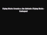 Download Flying Visits Croatia & the Adriatic (Flying Visits - Cadogan) Read Online