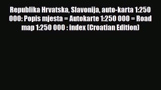 Download Republika Hrvatska Slavonija auto-karta 1:250 000: Popis mjesta = Autokarte 1:250