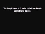 PDF The Rough Guide to Croatia 1st Edition (Rough Guide Travel Guides) Read Online