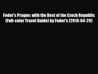 Download Fodor's Prague: with the Best of the Czech Republic (Full-color Travel Guide) by Fodor's