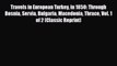 PDF Travels in European Turkey in 1850: Through Bosnia Servia Bulgaria Macedonia Thrace Vol.