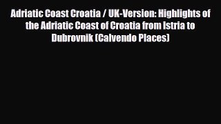 Download Adriatic Coast Croatia / UK-Version: Highlights of the Adriatic Coast of Croatia from