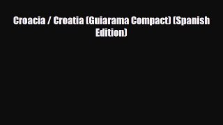 PDF Croacia / Croatia (Guiarama Compact) (Spanish Edition) PDF Book Free