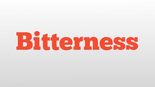 Bitterness meaning and pronunciation