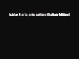 PDF Istria: Storia arte cultura (Italian Edition) Free Books