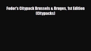 PDF Fodor's Citypack Brussels & Bruges 1st Edition (Citypacks) PDF Book Free
