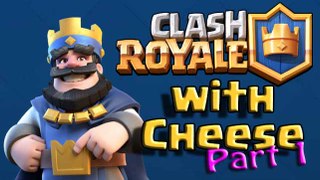 Clash Royale with Cheese - Part 1