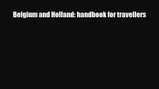 PDF Belgium and Holland: handbook for travellers Free Books
