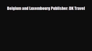 PDF Belgium and Luxembourg Publisher: DK Travel Ebook