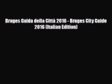 PDF Bruges Guida della Città 2016 - Bruges City Guide 2016 (Italian Edition) Ebook