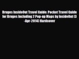 Download Bruges InsideOut Travel Guide: Pocket Travel Guide for Bruges Including 2 Pop-up Maps