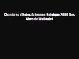 Download Chambres d'Hotes Ardennes-Belgique 2000 (Les Gites de Wallonie) PDF Book Free