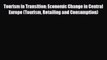 Download Tourism in Transition: Economic Change in Central Europe (Tourism Retailing and Consumption)