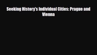 PDF Seeking History's Individual Cities: Prague and Vienna Free Books