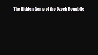 Download The Hidden Gems of the Czech Republic Free Books