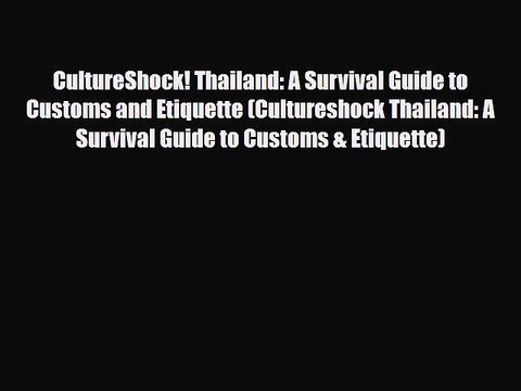 Download CultureShock! Thailand: A Survival Guide to Customs and Etiquette (Cultureshock Thailand: