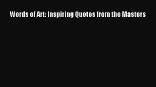 Download Words of Art: Inspiring Quotes from the Masters PDF