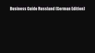 Read Business Guide Russland (German Edition) Ebook Free