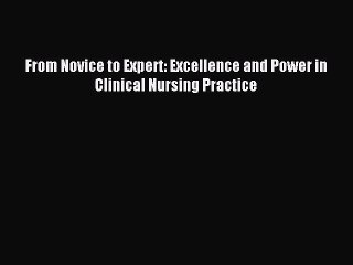 Download From Novice to Expert: Excellence and Power in Clinical Nursing Practice Ebook Free