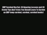 Read EMP Survival Box Set: 33 Amazing Lessons and 30 Useful Tips And Tricks You Should Learn